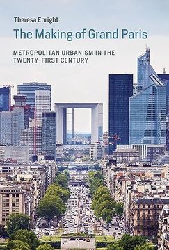portada The Making of Grand Paris: Metropolitan Urbanism in the Twenty-First Century (Urban and Industrial Environments) (en Inglés)