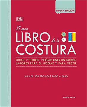 portada El Gran Libro de la Costura: Más de 300 Técnicas Paso a Paso (in Spanish)