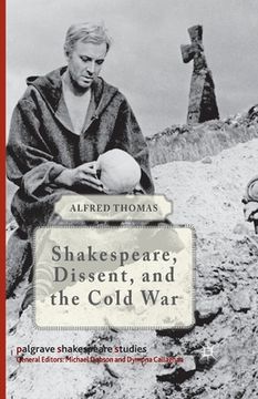 portada Shakespeare, Dissent, and the Cold War (en Inglés)