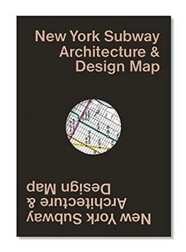 portada New York Subway Architecture & Design Map: Guide map to the Architecture, art and Design of the new York Subway (en Inglés)