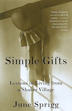 portada Simple Gifts: Lessons in Living From a Shaker Village (en Inglés)