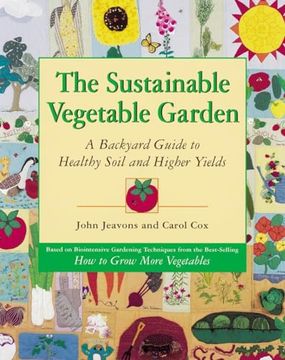 portada The Sustainable Vegetable Garden: A Backyard Guide to Healthy Soil and Higher Yields (en Inglés)