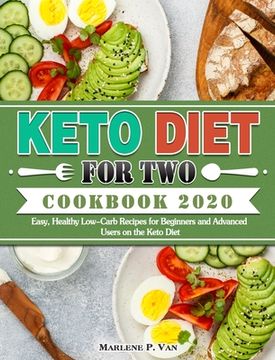 portada Keto Diet For Two Cookbook 2020: Easy, Healthy Low-Carb Recipes for Beginners and Advanced Users on the Keto Diet (en Inglés)