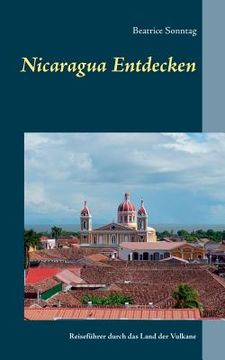 portada Nicaragua entdecken: Reiseführer durch das Land der Vulkane (in German)