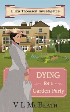 portada Dying for a Garden Party: Eliza Thomson Investigates (Book 4) (en Inglés)
