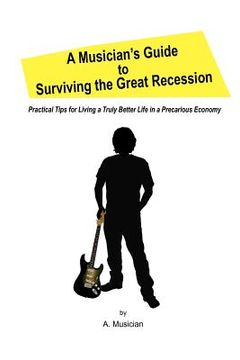 portada a musician's guide to surviving the great recession (en Inglés)