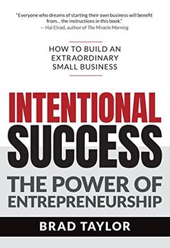 portada Intentional Success: The Power of Entrepreneurship-How to Build an Extraordinary Small Business (en Inglés)