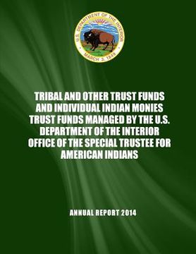 portada Tribal and Other Trust Funds and Individual Indian Monies Trust Funds Managed by the U.S. Department of the Interior Office of the Special Trustee for (en Inglés)
