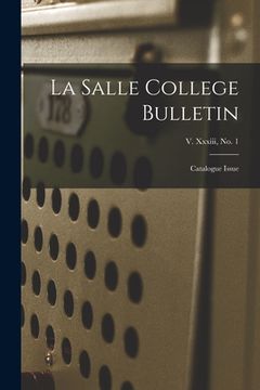 portada La Salle College Bulletin: Catalogue Issue; v. xxxiii, no. 1 (en Inglés)