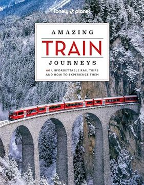 portada Lonely Planet Amazing Train Journeys 2 (in English)