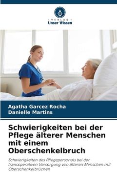 portada Schwierigkeiten bei der Pflege älterer Menschen mit einem Oberschenkelbruch (in German)