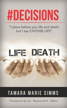 portada #Decisions: I place before you life and death but I say CHOOSE LIFE (en Inglés)