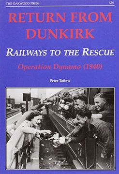 portada Return from Dunkirk - Railways to the Rescue: Operation Dynamo (1940) (X Series)
