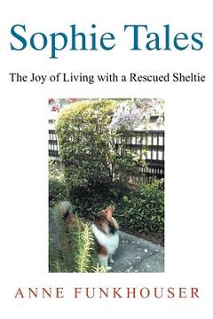 portada sophie tales: the joy of living with a rescued sheltie (en Inglés)