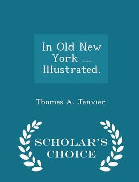 portada In Old New York ... Illustrated. - Scholar's Choice Edition (in English)