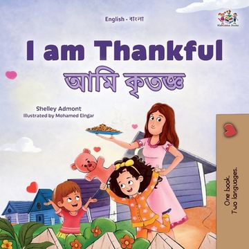 portada I am Thankful (English Bengali Bilingual Children's Book) (en Bengalí)