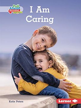 portada I am Caring (Character Builders Pull Ahead Readers People Smarts - Nonfiction) (en Inglés)