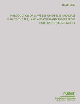 portada Introduction of Wave-Set-Up Effects and Mass Flux to the Sea, Lake, and Overland Surges from Hurricanes Model (en Inglés)