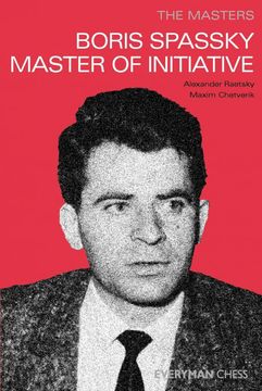 portada The Masters: Boris Spassky Master of Initiative (Masters (Everyman Chess)) (en Inglés)