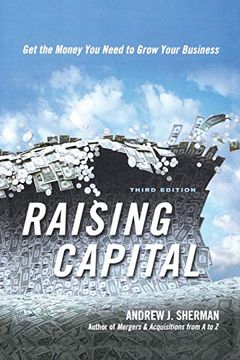 portada Raising Capital: Get the Money you Need to Grow Your Business (en Inglés)