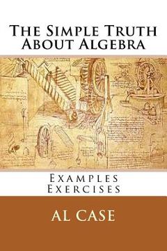 portada The Simple Truth About Algebra (in English)