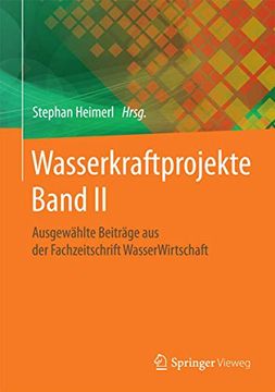 portada Wasserkraftprojekte Band ii: Ausgewählte Beiträge aus der Fachzeitschrift Wasserwirtschaft (en Alemán)