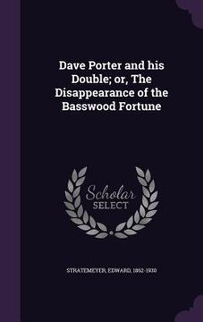 portada Dave Porter and his Double; or, The Disappearance of the Basswood Fortune (in English)