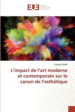 portada L'impact de l'art moderne et contemporain sur le canon de l'esthétique (en Francés)