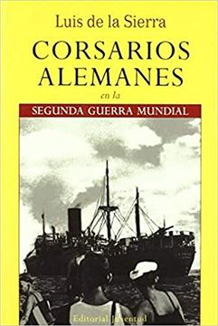 portada Corsarios Alemanes en la Segunda Guerra Mundial (in Spanish)