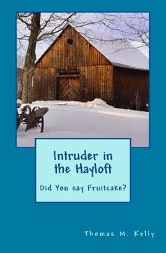 portada Intruder in the Hayloft: Did you say fruitcake? (en Inglés)