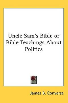 portada uncle sam's bible or bible teachings about politics (en Inglés)