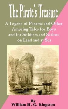 portada pirate's treasure: a legend of panama and other amusing tales for boys and for soldiers and sailors on land and at sea