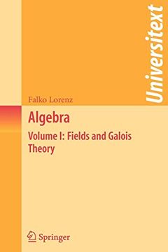 portada Algebra: Volume i: Fields and Galois Theory: Fields and Galois Theory v. 1 (Universitext) (en Inglés)