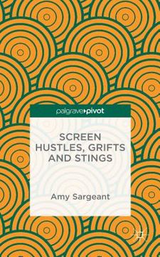 portada Screen Hustles, Grifts and Stings: Stings, Grifts, Hustles and the Long Con (en Inglés)