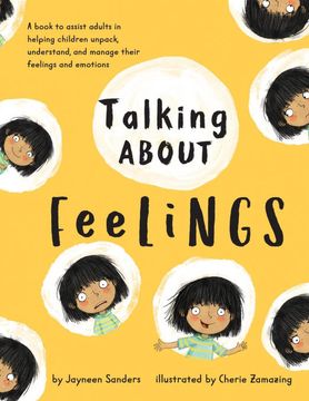 portada Talking About Feelings: A Book to Assist Adults in Helping Children Unpack, Understand and Manage Their Feelings and Emotions (en Inglés)
