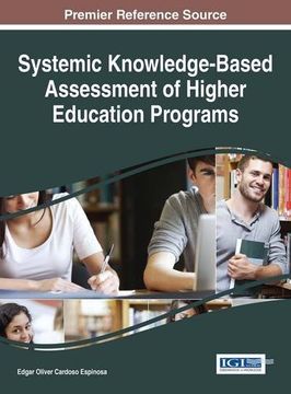 portada Systemic Knowledge-Based Assessment of Higher Education Programs (Advances in Educational Marketing, Administration, and Leadership)