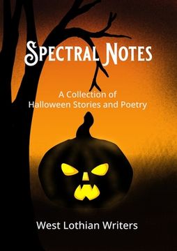 portada Spectral Notes: A collection of Halloween poetry and short stories (en Inglés)