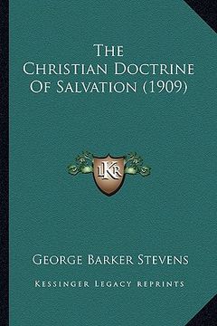 portada the christian doctrine of salvation (1909) the christian doctrine of salvation (1909) (en Inglés)