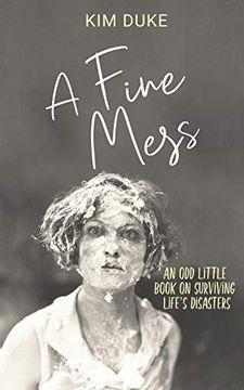 portada A Fine Mess: An odd Little Book on Surviving Life'S Disasters (en Inglés)