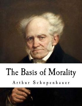 portada The Basis of Morality: Arthur Schopenhauer (en Inglés)