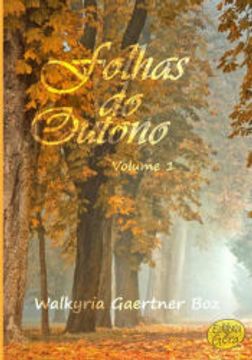 portada Folhas do Outono - Vol. 1 de Walkyria Gaertner Boz(Clube de Autores - Pensática, Unipessoal) (en Portugués)