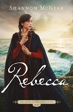 portada Rebecca (Daughters of the Lost Colony, 3) (The Daughters of the Lost Colony: 1607, 3) (en Inglés)