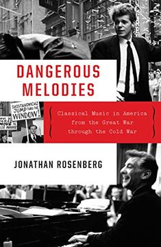 portada Dangerous Melodies: Classical Music in America From the Great war Through the Cold war (in English)
