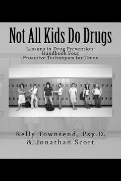 portada Not All Kids Do Drugs: Proactive Techniques for Teens (in English)