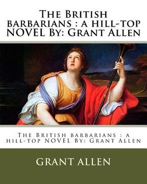 portada The British barbarians: a hill-top NOVEL By: Grant Allen