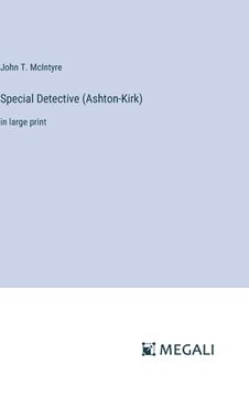 portada Special Detective (Ashton-Kirk): in large print (en Inglés)