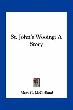 portada st. john's wooing: a story (en Inglés)
