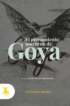portada El Pensamiento Nocturno de Goya. En la Noche de los Disparates