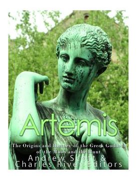 portada Artemis: The Origins and History of the Greek Goddess of the Moon and the Hunt (en Inglés)
