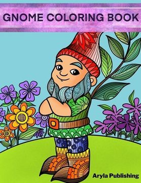 portada Gnome Coloring Book: Adult Teen Children Colouring Page Fun Stress Relief Relaxation and Escape